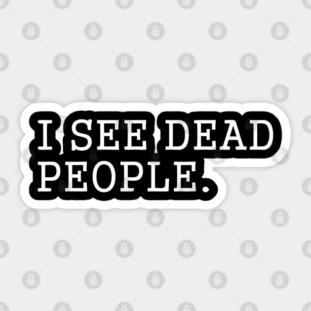 I SEE DEAD PEOPLE Sticker by mabelas